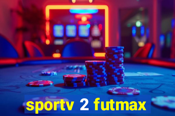 sportv 2 futmax